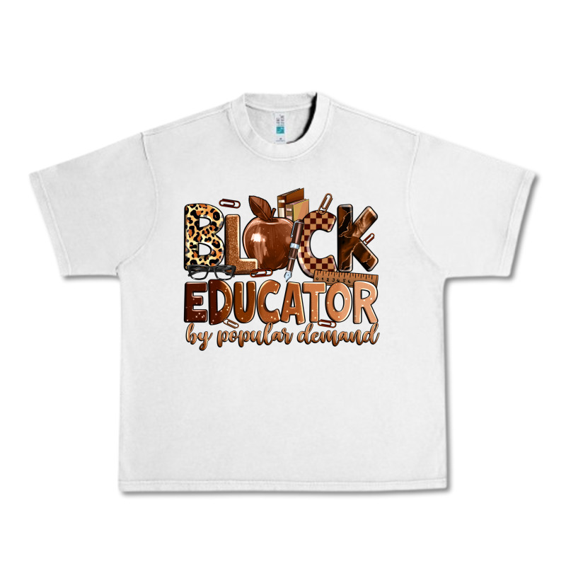 Black Educator By Popular Demand Urban Heavy Tee by Zillion Design Studio | Teevron