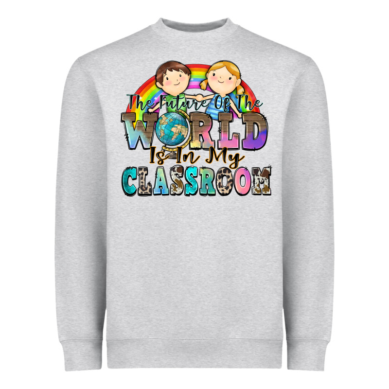 The Future Of The World Is In My Classroom Heavyweight Sweatshirt by Zillion Design Studio | Teevron