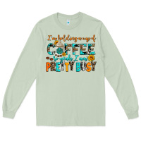 Matcha i am holding a cup of coffee so yeah iam pretty bu Long Sleeve Tee - AdoDesignShop