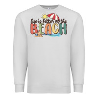 Dove Grey life is better at the beach Premium Sweatshirt - MaliasSmallBusiness