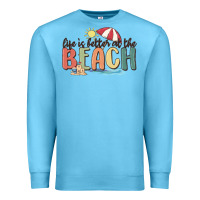 Ocean Blue life is better at the beach Premium Sweatshirt - MaliasSmallBusiness