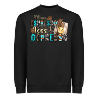Black more espresso less depresso Heavyweight Sweatshirt - Zillion Design Studio