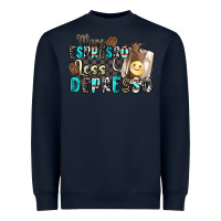 Navy more espresso less depresso Heavyweight Sweatshirt - Zillion Design Studio
