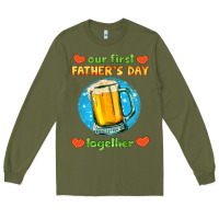 Army Green our first father's day together and beer Long Sleeve Tee - HRA Design Shop