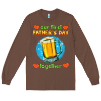 Our First Father's Day Together And Beer Long Sleeve Tee | Teevron