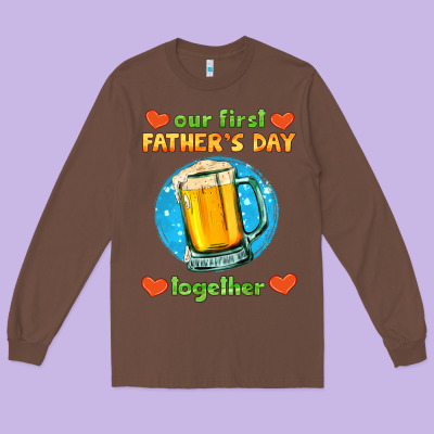 Our First Father's Day Together And Beer Long Sleeve Tee Designed By Hra Design Shop