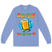 Colony Blue our first father's day together and beer Long Sleeve Tee - HRA Design Shop