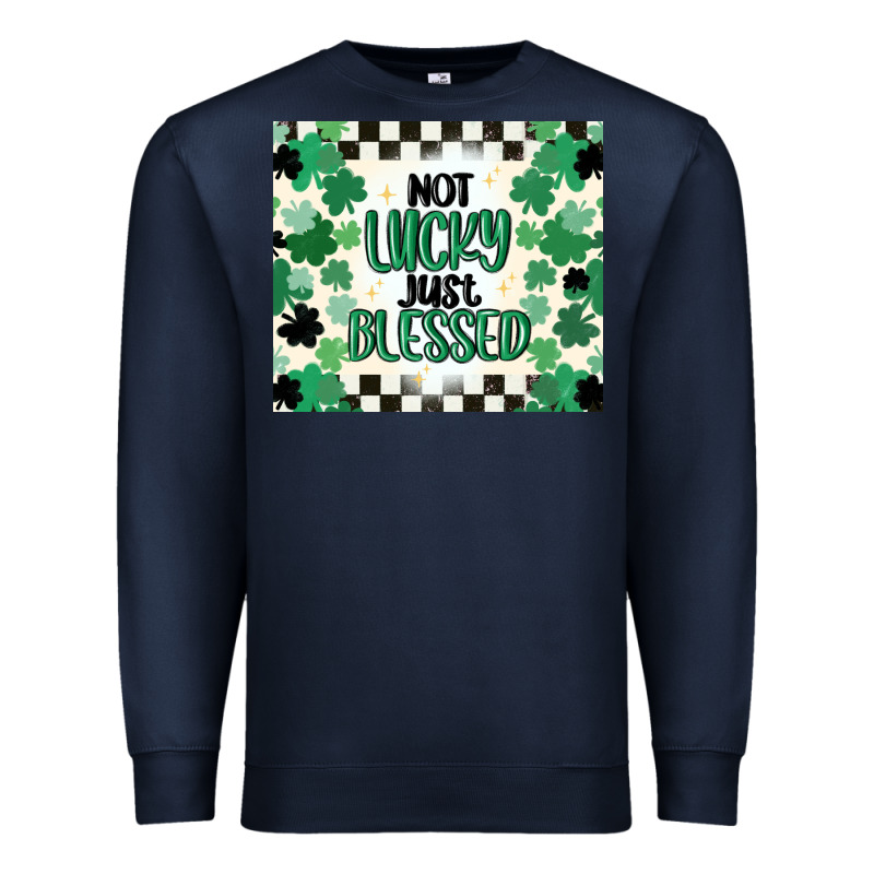 Not Lucky Just Blessed Premium Sweatshirt by MaliasSmallBusiness | Teevron