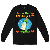Black our first father's day together and baby bottle Long Sleeve Tee - HRA Design Shop