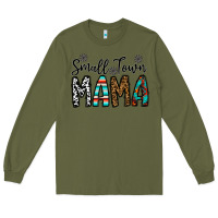 Army Green small town mama Long Sleeve Tee - CowhideDigitalArt