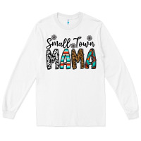 White small town mama Long Sleeve Tee - CowhideDigitalArt