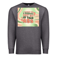 Charcoal Heather i might be a handful but so is this ass Premium Sweatshirt - MaliasSmallBusiness