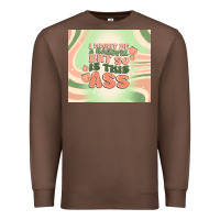 Chestnut i might be a handful but so is this ass Premium Sweatshirt - MaliasSmallBusiness