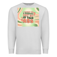 Dove Grey i might be a handful but so is this ass Premium Sweatshirt - MaliasSmallBusiness