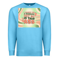 Ocean Blue i might be a handful but so is this ass Premium Sweatshirt - MaliasSmallBusiness
