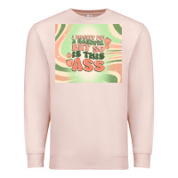 Pale Pink i might be a handful but so is this ass Premium Sweatshirt - MaliasSmallBusiness