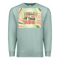 Seafoam i might be a handful but so is this ass Premium Sweatshirt - MaliasSmallBusiness