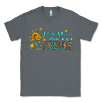 Charcoal Heather let me tell you about my jesus Classic Tee - HRA Design Shop