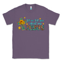 Lavender let me tell you about my jesus Classic Tee - HRA Design Shop