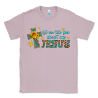Lilac let me tell you about my jesus Classic Tee - HRA Design Shop