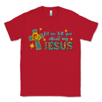 Red let me tell you about my jesus Classic Tee - HRA Design Shop