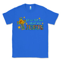 True Royal let me tell you about my jesus Classic Tee - HRA Design Shop