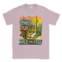 Lilac If Was A Cowgirl I'd Be Wild And Free Classic Tee - FaDigitalArtStudio
