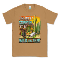Toasted Coconut If Was A Cowgirl I'd Be Wild And Free Classic Tee - FaDigitalArtStudio