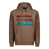 Chestnut chocolate is my valentine Premium Hoodie - AdoDesignShop