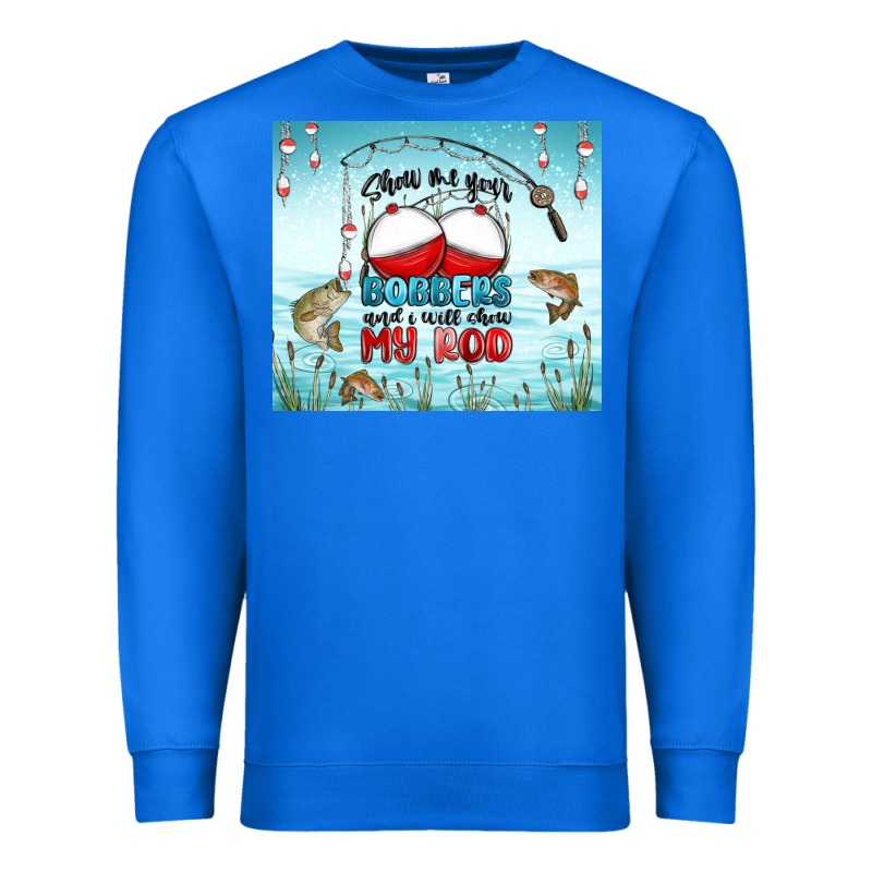 Show Me Your Bobbers And I Will Show My Rod Premium Sweatshirt by MaliasSmallBusiness | Teevron