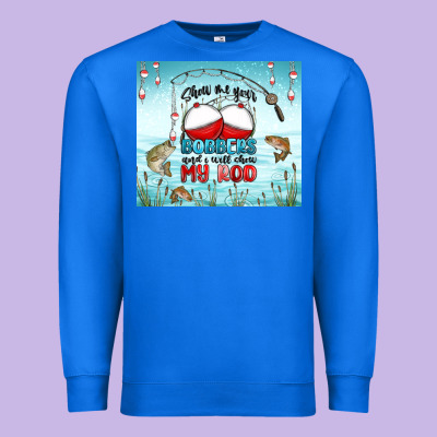 Show Me Your Bobbers And I Will Show My Rod Premium Sweatshirt Designed By Maliassmallbusiness