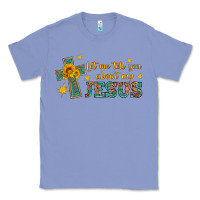 Colony Blue let me tell you about my jesus Classic Tee - HRA Design Shop