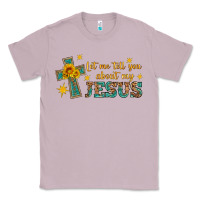 Lilac let me tell you about my jesus Classic Tee - HRA Design Shop
