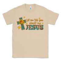 Let Me Tell You About My Jesus Classic Tee | Teevron