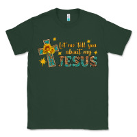 Sports Green let me tell you about my jesus Classic Tee - HRA Design Shop
