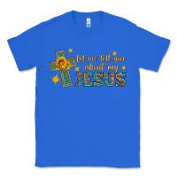True Royal let me tell you about my jesus Classic Tee - HRA Design Shop
