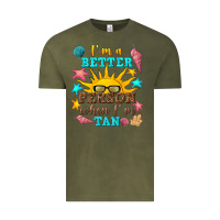 Vintage Olive i m a better person when i m tan Vintage Tee - texasbilliewilder