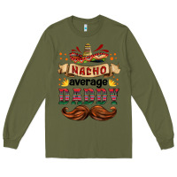 Army Green nacho average daddy Long Sleeve Tee - HRA Design Shop