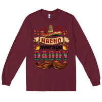 Burgundy nacho average daddy Long Sleeve Tee - HRA Design Shop