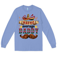 Colony Blue nacho average daddy Long Sleeve Tee - HRA Design Shop