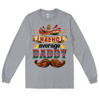 Heather Grey nacho average daddy Long Sleeve Tee - HRA Design Shop