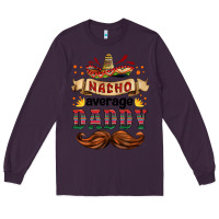Plum nacho average daddy Long Sleeve Tee - HRA Design Shop