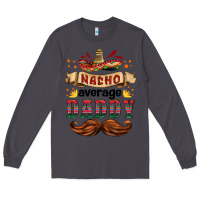 Smoke nacho average daddy Long Sleeve Tee - HRA Design Shop