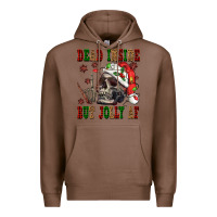 Chestnut Dead inside but jolly af Premium Hoodie - NancyCooperArtShop