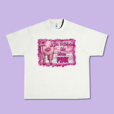 In October We Wear Pink Pig Urban Heavy Tee Designed By Ranaportraitstore