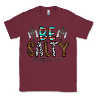 Burgundy be salty matthew 5. 13 Classic Tee - CowhideDigitalArt