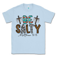 Dusty Blue be salty matthew 5. 13 Classic Tee - CowhideDigitalArt