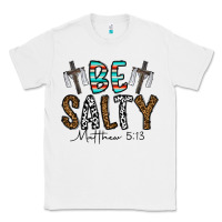 White be salty matthew 5. 13 Classic Tee - CowhideDigitalArt