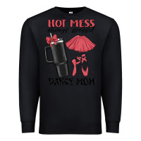 Black hot mess always stressed dance mom Premium Sweatshirt - MaliasSmallBusiness