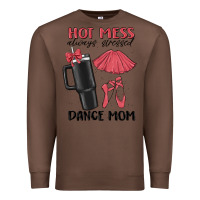 Chestnut hot mess always stressed dance mom Premium Sweatshirt - MaliasSmallBusiness